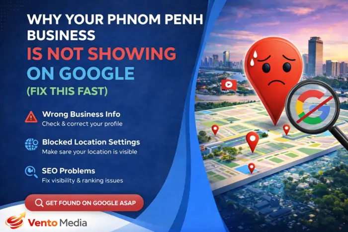 why your phnom penh business is not showing on google